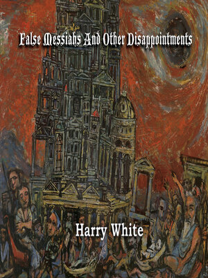 cover image of False Messiahs and Other Disappointments